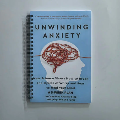 Unwinding Anxiety – 5-Week Science-Based Plan to Heal Worry, Fear & Build Mental Resilience